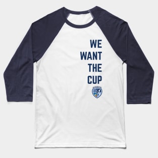 We Want The Cup Baseball T-Shirt